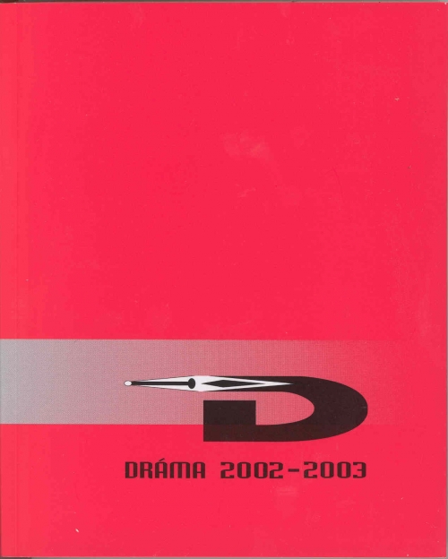Dráma 2002 – 2003