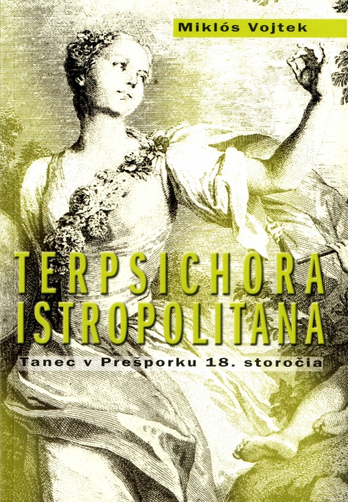 Terpsichora Istropolitana. Tanec v Prešporku 18. storočia