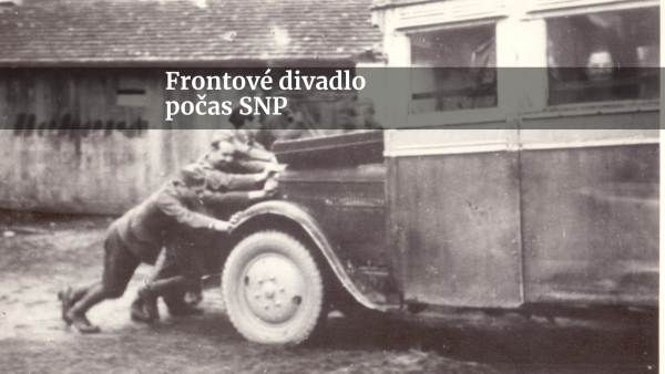 Frontové divadlo počas Slovenského národného povstania