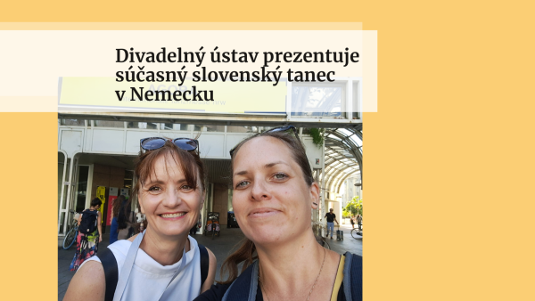 Divadelný ústav v týchto dňoch prezentuje slovenský tanec v nemeckom Düsseldorfe