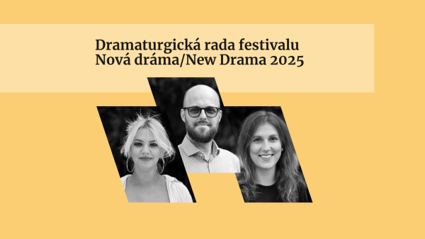 Predstavujeme vám dramaturgickú radu festivalu Nová dráma/New Drama 2025