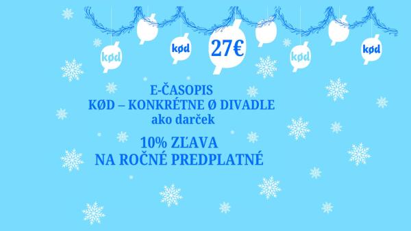 Vianočný a novoročný darčekový poukaz: ročné predplatné e-časopisu kød – konkrétne ø divadle!